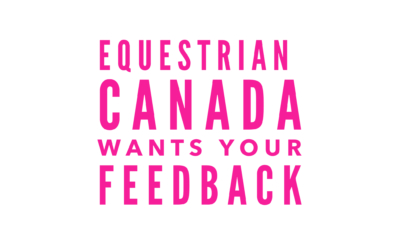 Equestrian Canada wants YOUR feedback…