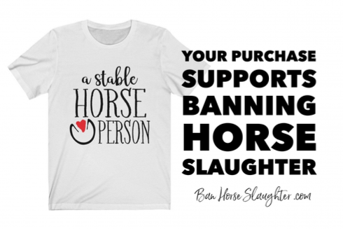 NEW T-shirt Benefits Horse Rescues & Banning Horse Slaughter