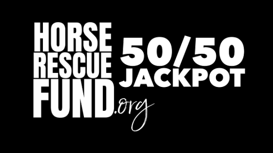 HORSE RESCUE FUND 50/50 JACKPOT